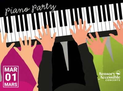 Illustration of three sets of hands playing on one piano keyboard, with the title “Piano Party,” the date “MAR 01 / MARS,” and the Sensory-Accessible Concerts logo.