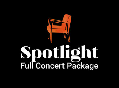 Spotlight Full Concert Package<br>Save 25% Off