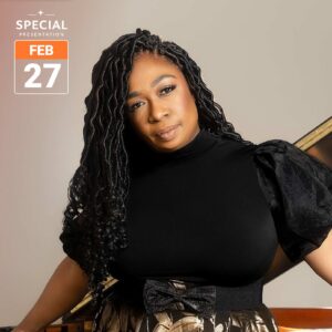 Concert graphic featuring pianist Michelle Cann beside an open grand piano, looking toward the camera. She has long black locs and wears a black top with puff sleeves, a bow belt, and a gold floral skirt. Text in the upper left reads “Special Presentation” above an orange-and-white February 27 date badge.