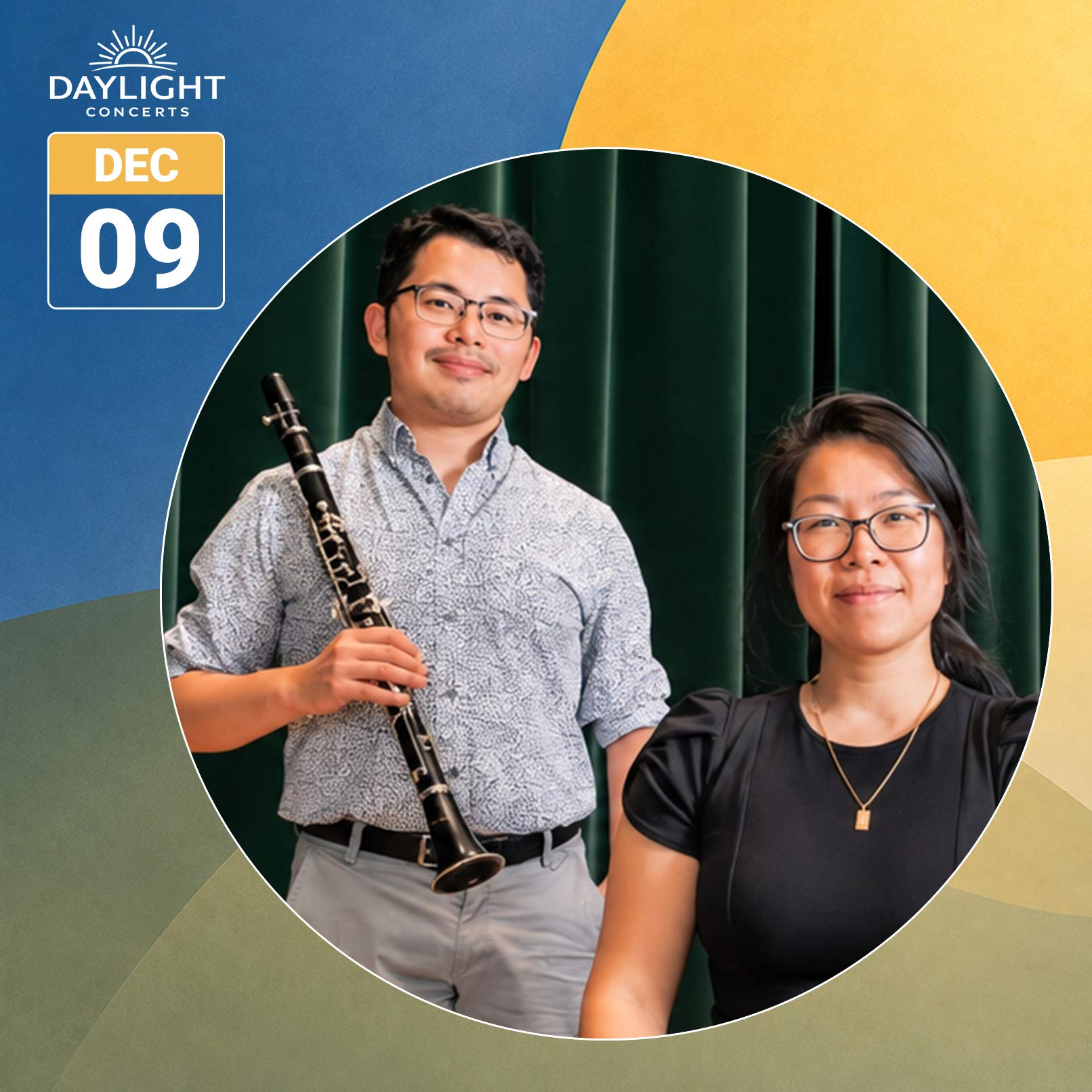 Promotional graphic for Cecilia Concerts’ Daylight Concerts series on December 9. A large circular photograph features clarinetist Tim Yung standing on the left, holding a black clarinet, and pianist Cindy Thong seated on the right. Yung wears glasses, a patterned white shirt, and grey trousers. Thong wears glasses, a black top, and a gold necklace. Dark green curtains form the photograph’s background. The graphic features overlapping geometric shapes in blue, golden yellow, and muted green. The white Daylight Concerts logo appears in the upper left, above a calendar-style graphic displaying “DEC 09” in large white lettering.