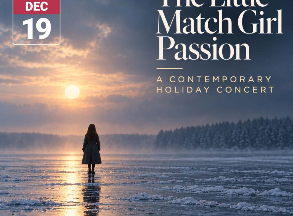 Promotional image for David Lang’s “The Little Match Girl Passion,” showing a solitary figure standing on a frozen lake beneath a pale winter sunset. Text reads “A Contemporary Holiday Concert,” with a Main Stage Concerts graphic showing December 19.